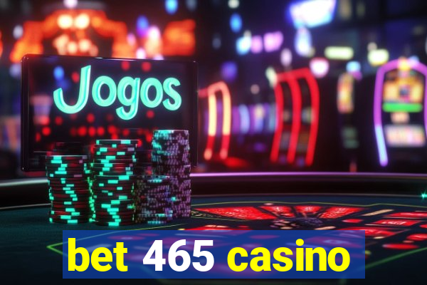 bet 465 casino